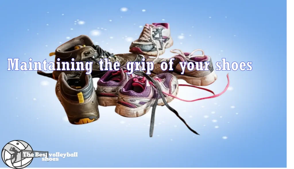 Maintaining the grip of your shoes